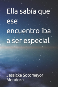 Ella sabía que ese encuentro iba a ser especial