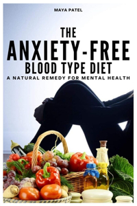 Anxiety-Free Blood Type Diet