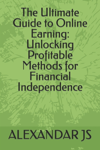 The Ultimate Guide to Online Earning