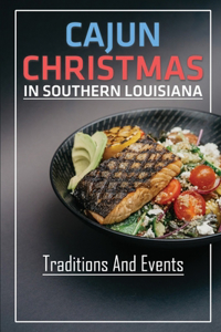 Cajun Christmas In Southern Louisiana