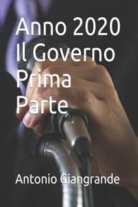 Anno 2020 Il Governo Prima Parte