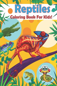 Reptiles Coloring Book For Kids!