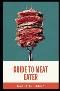 Guide to Meat Eater