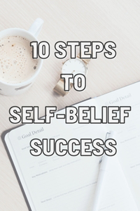 10 Steps to Self-Belief Success
