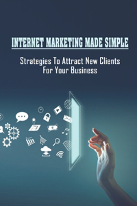 Internet Marketing Made Simple