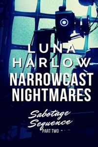 Narrowcast Nightmares