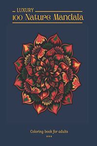 100 Luxury Nature Mandala Coloring book for adults