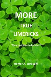 More True Limericks