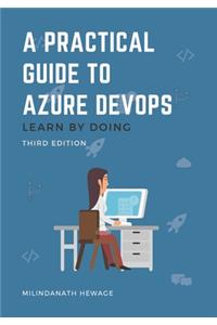 Practical Guide to Azure DevOps