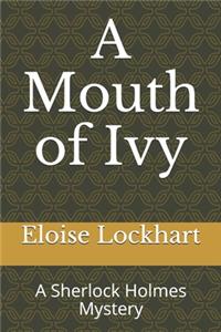 A Mouth of Ivy: A Sherlock Holmes Mystery