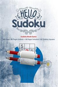 Hello Sudoku, Sudoku Book Game 160 Pages (80 Pages Sudoku + 80 Pages Solution) 320 Sudoku Squares