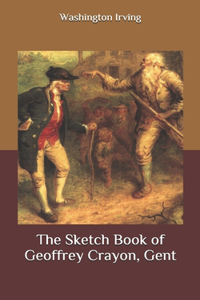 The Sketch Book of Geoffrey Crayon, Gent