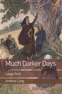 Much Darker Days