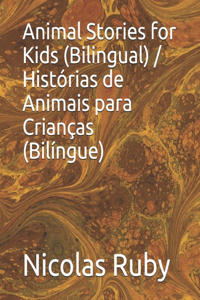 Animal Stories for Kids (Bilingual) / Histórias de Animais para Crianças (Bilíngue)