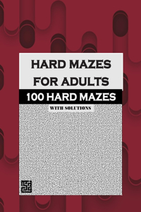 Hard Mazes for Adults