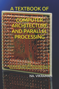 A Textbook of Computer Architecture and Parallel Processing