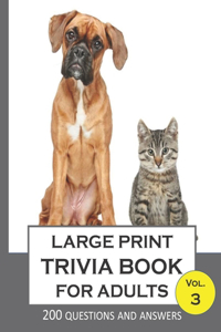 Large print Trivia Book for Adults Vol.3; 200 Questions and Answers