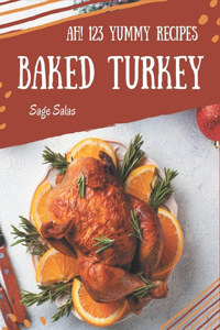 Ah! 123 Yummy Baked Turkey Recipes