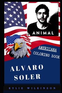 Alvaro Soler Americana Coloring Book: Patriotic and a Great Stress Relief Adult Coloring Book