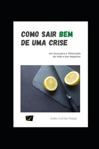 Como Sair Bem de Uma Crise