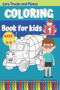 Cars, Trucks and Planes Coloring Book for kids Ages 4-8