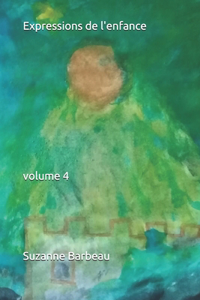 Expressions de l'enfance volume 4