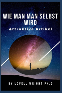 Wie man man selbst wird