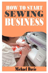 How to Start Sewing Business