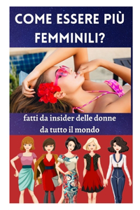 Come essere più femminili?