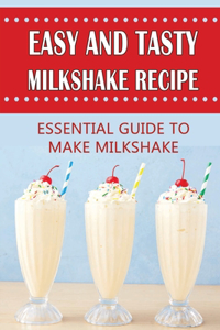 Easy And Tasty Milkshake Recipe