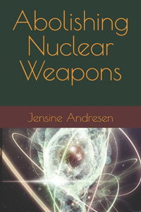 Abolishing Nuclear Weapons