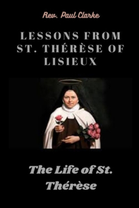 Lessons from St. Thérèse of Lisieux