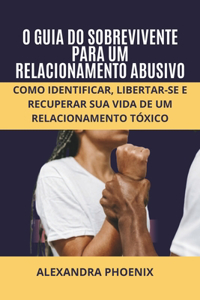 O Guia Do Sobrevivente Para Um Relacionamento Abusivo