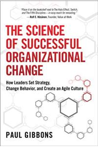 The Science of Successful Organizational Change