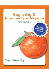 Beginning & Intermediate Algebra Plus New Integrated Review Mymathlab and Worksheets-Access Card Package
