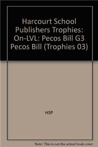 Harcourt School Publishers Trophies: On Level Individual Reader Grade 3 Pecos Bill: On Level Individual Reader Grade 3 Pecos Bill