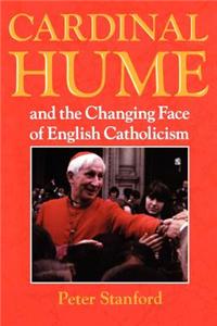 Cardinal Hume and the Changing Face of English Catholicism