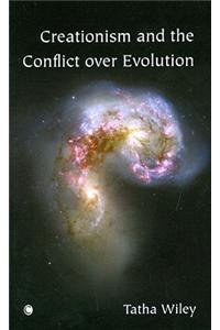 Creationism and the Conflict over Evolution