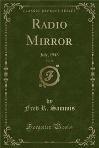 Radio Mirror, Vol. 20: July, 1943 (Classic Reprint): July, 1943 (Classic Reprint)