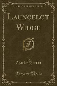 Launcelot Widge (Classic Reprint)