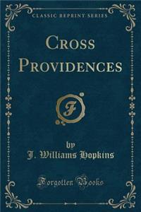 Cross Providences (Classic Reprint)