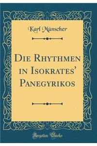 Die Rhythmen in Isokrates' Panegyrikos (Classic Reprint)