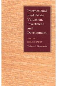 International Real Estate Valuation, Investment and Development