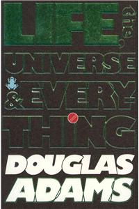 The Hitchhiker's Guide to the Galaxy: Life, the Universe and Everything