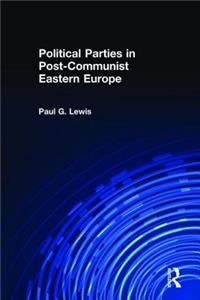 Political Parties in Post-Communist Eastern Europe