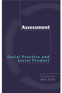 Assessment: Social Practice and Social Product