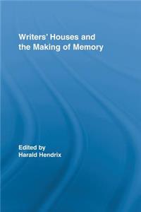 Writers' Houses and the Making of Memory
