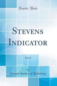 Stevens Indicator, Vol. 8 (Classic Reprint)