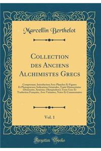 Collection Des Anciens Alchimistes Grecs, Vol. 1