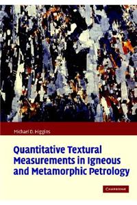 Quantitative Textural Measurements in Igneous and Metamorphic Petrology